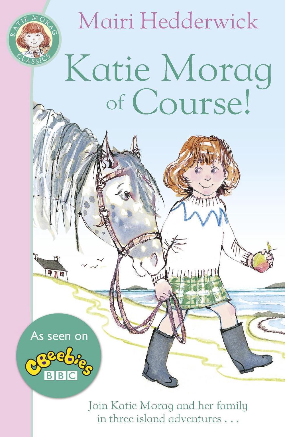 Katie Morag Of Course! by Mairi Hedderwick - ISBN: 9780099432050