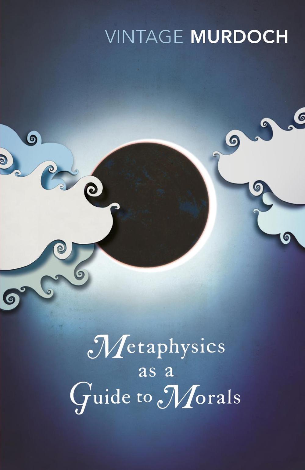 Metaphysics as a Guide to Morals, 9780099433552