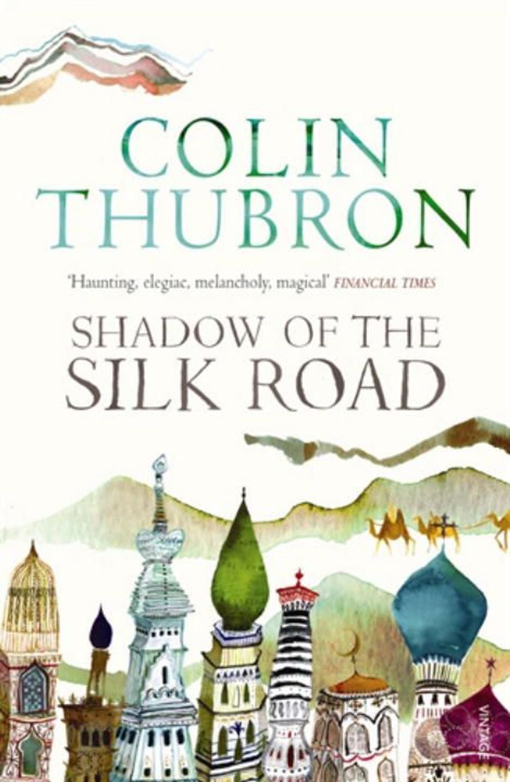 Shadow of the Silk Road by Colin Thubron - ISBN: 9780099437222