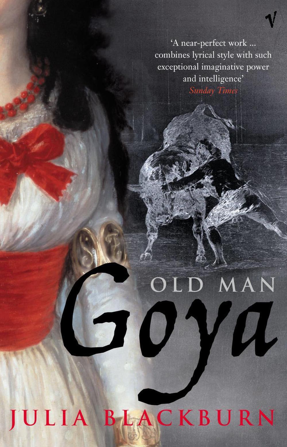 Old Man Goya by Julia Blackburn - ISBN: 9780099437253
