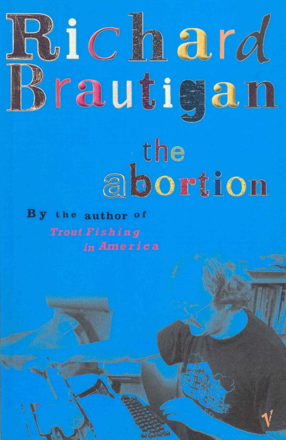 The Abortion by Richard Brautigan - ISBN: 9780099437581