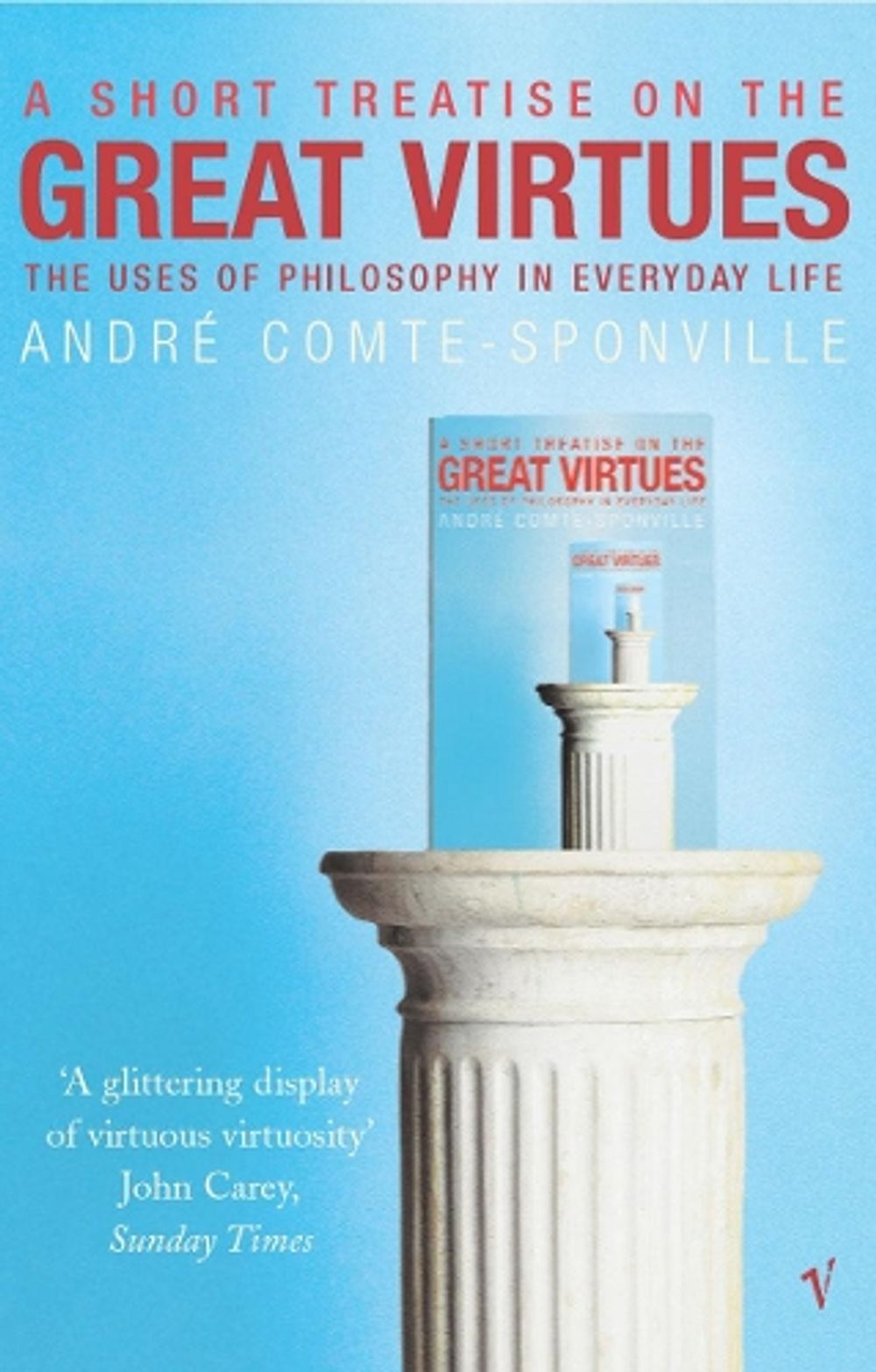 A Short Treatise On Great Virtues by Andre Comte-Sponville - ISBN: 9780099437987