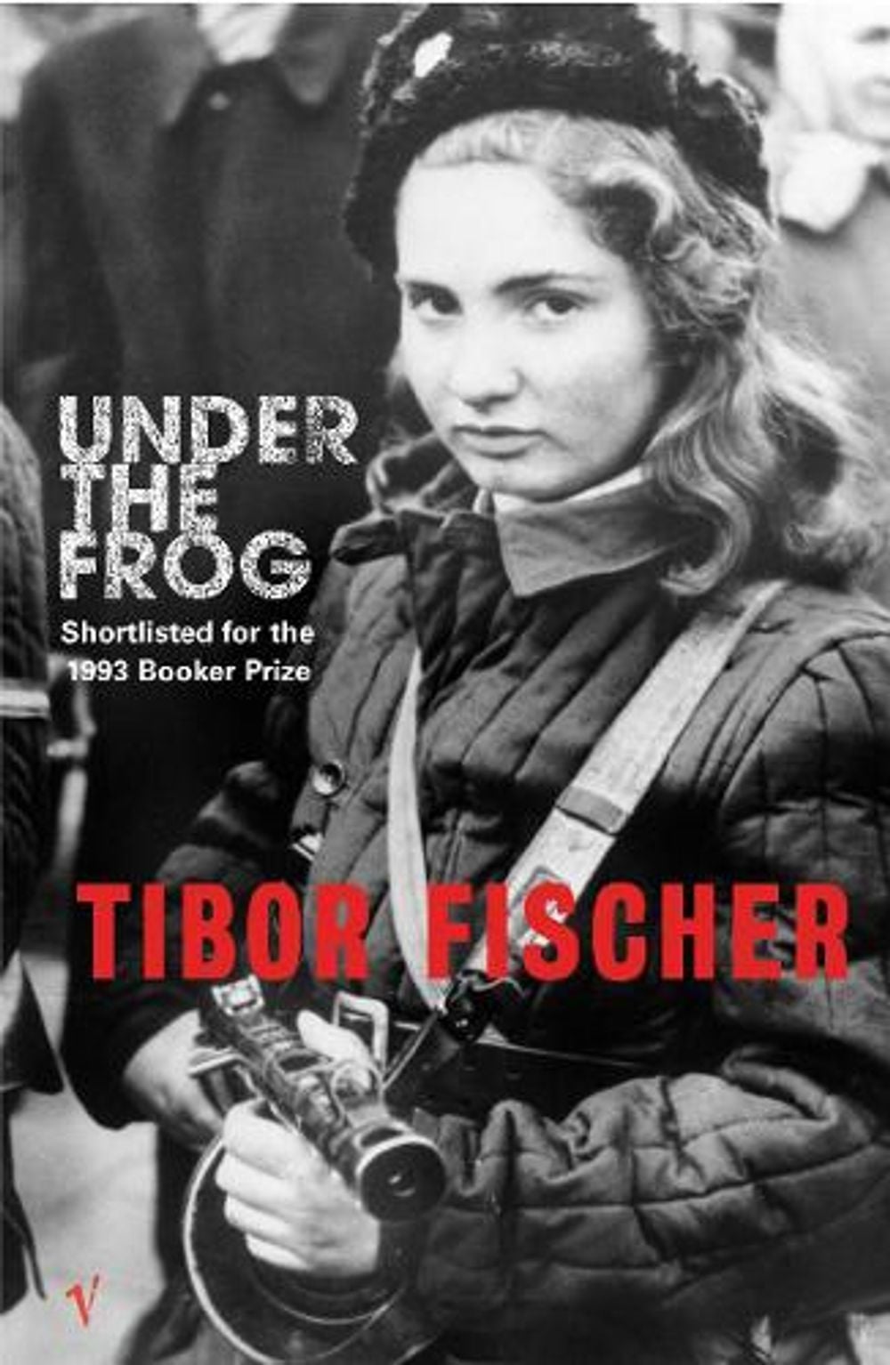 Under The Frog by Tibor Fischer - ISBN: 9780099438052