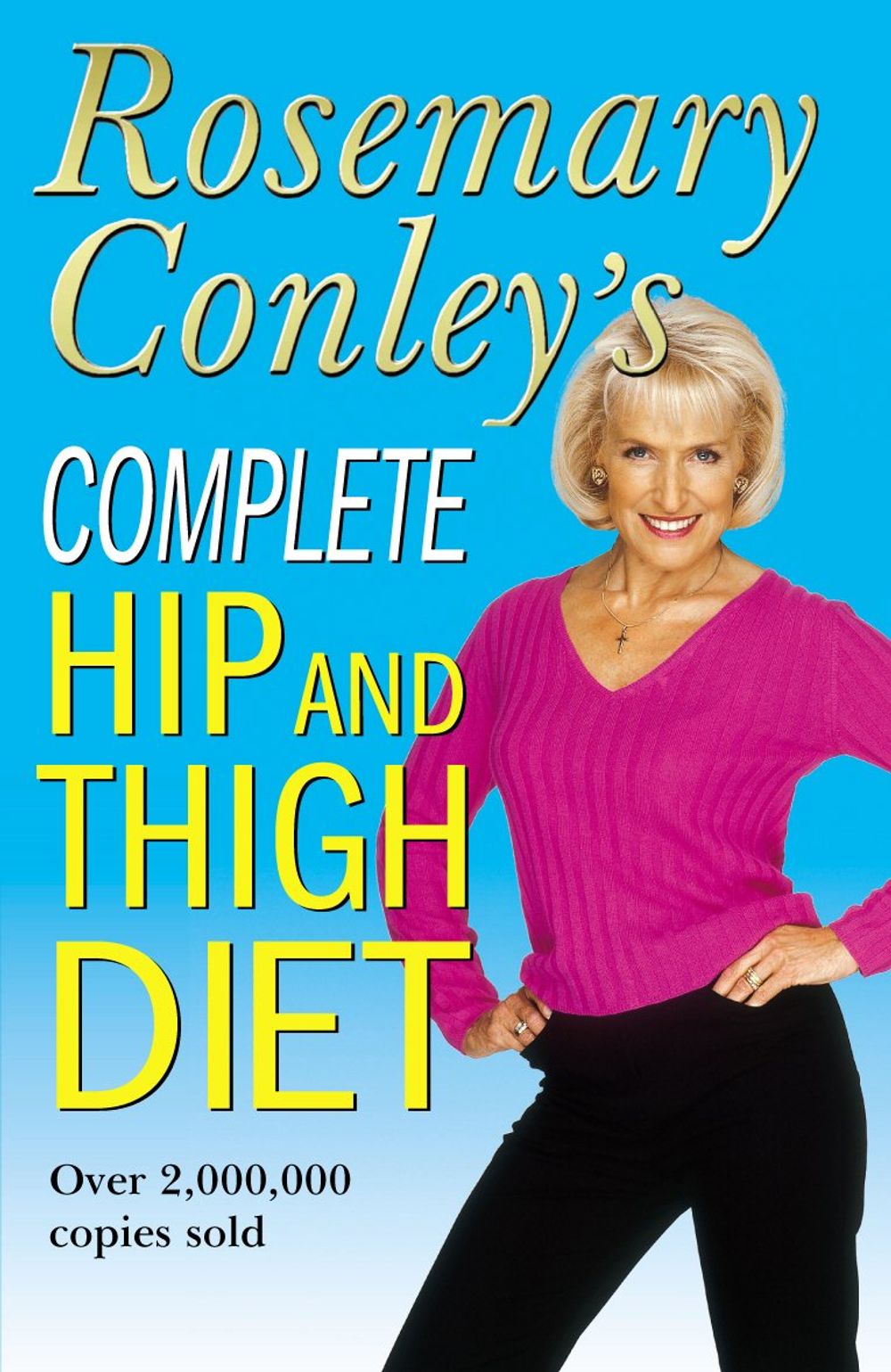 Complete Hip And Thigh Diet by Rosemary Conley - ISBN: 9780099441625