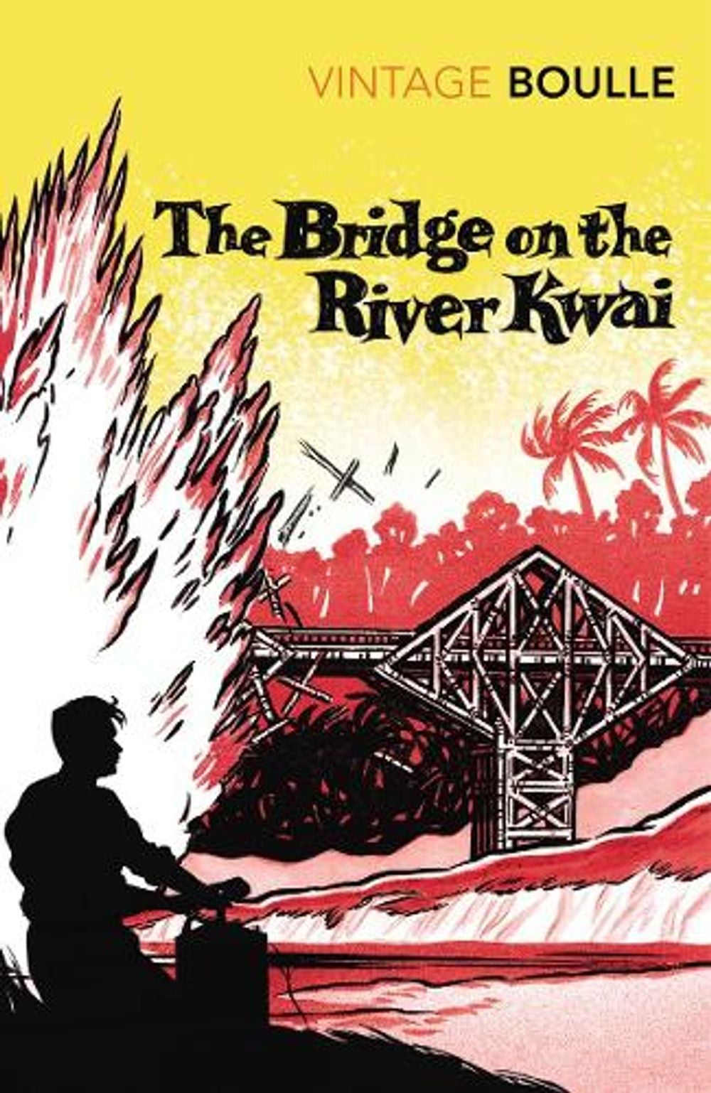 The Bridge On The River Kwai by Pierre Boulle - ISBN: 9780099445029