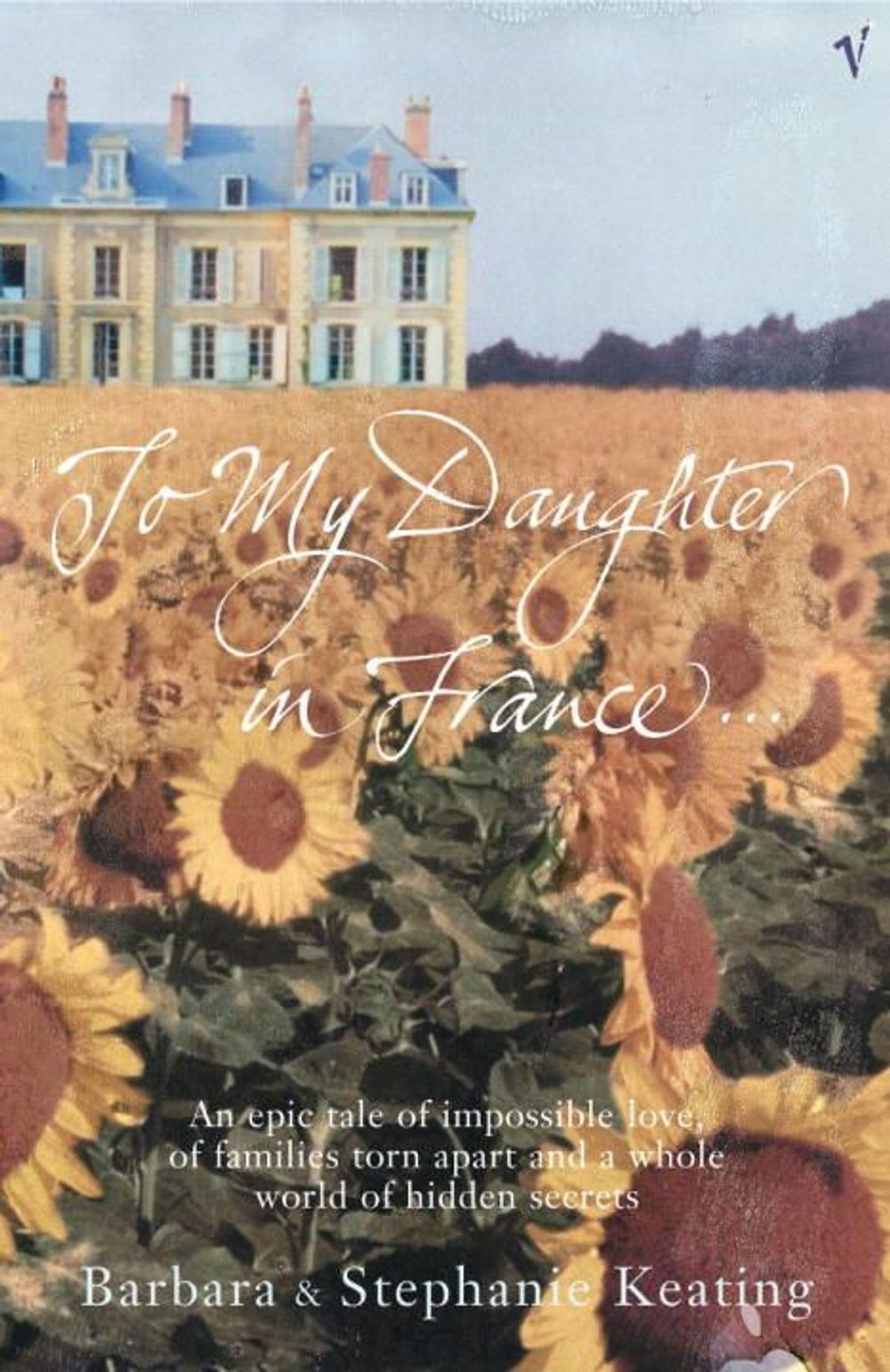 To My Daughter In France by Stephanie Keating - ISBN: 9780099449935