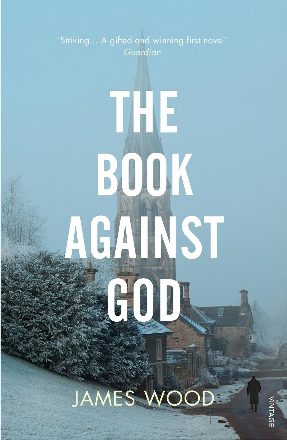 The Book Against God by James Wood - ISBN: 9780099453574