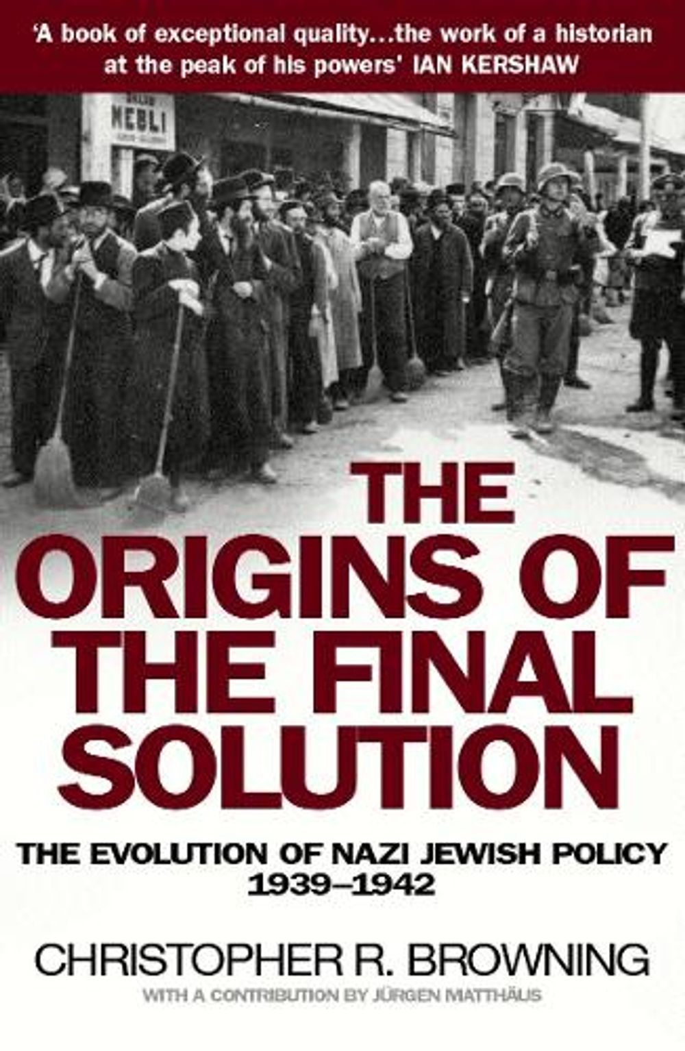 The Origins of the Final Solution by Christopher Browning - ISBN: 9780099454823