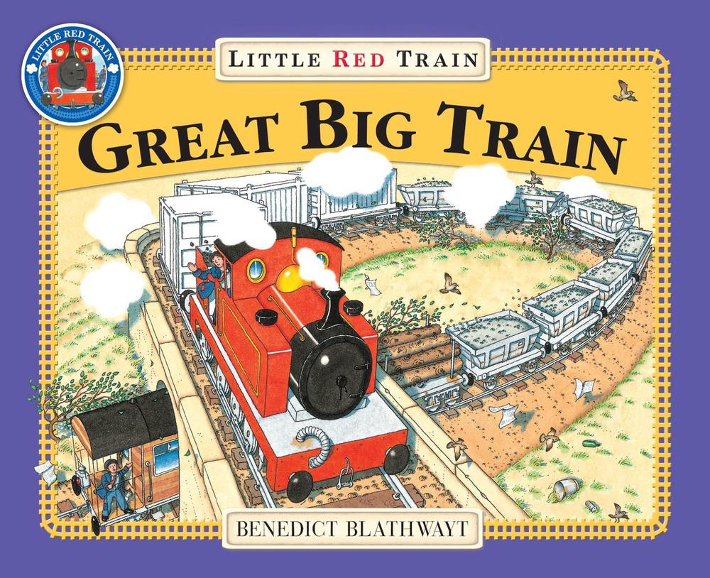 The Little Red Train: Great Big Train by Benedict Blathwayt - ISBN: 9780099455974