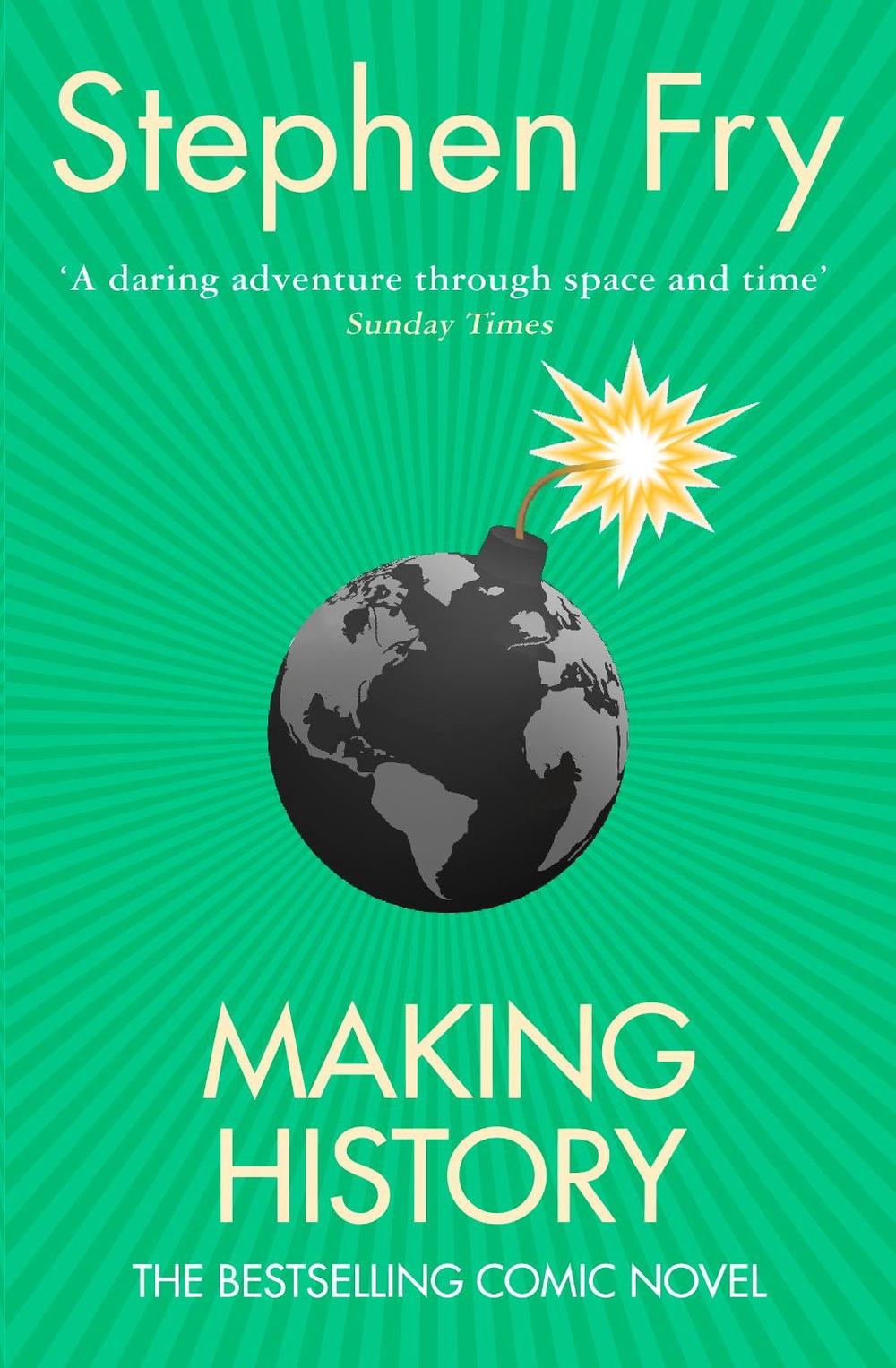 Making History by Stephen Fry - ISBN: 9780099457060