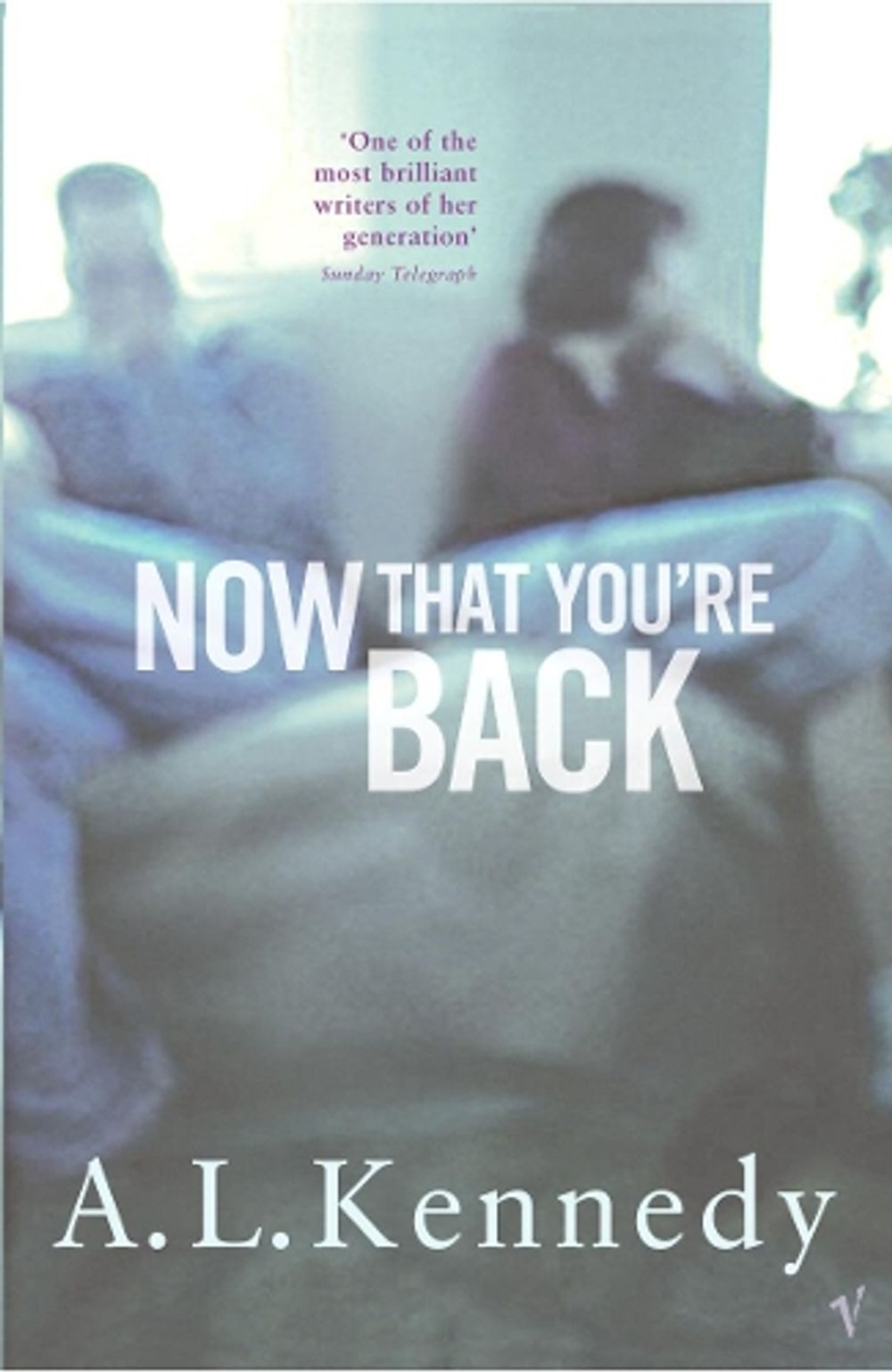 Now That You're Back by A.L. Kennedy - ISBN: 9780099457114