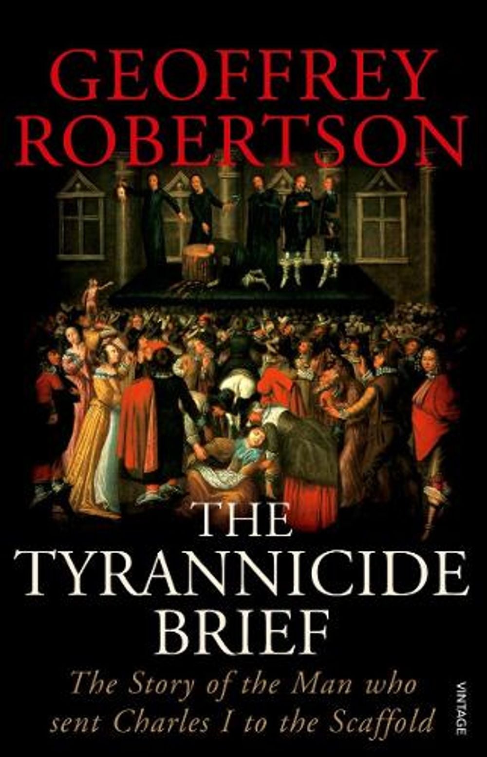 The Tyrannicide Brief by Geoffrey Robertson - ISBN: 9780099459194