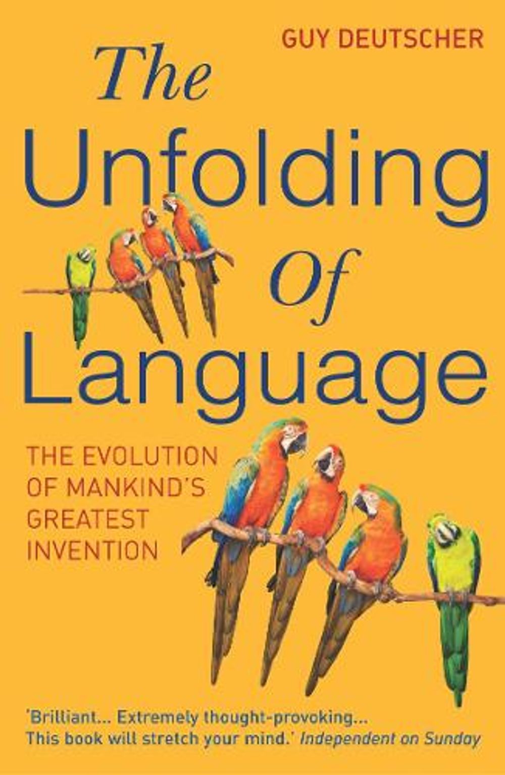 The Unfolding Of Language by Guy Deutscher - ISBN: 9780099460251