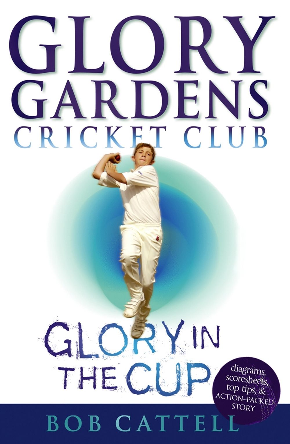 Glory Gardens 1 - Glory In The Cup by Bob Cattell - ISBN: 9780099461111