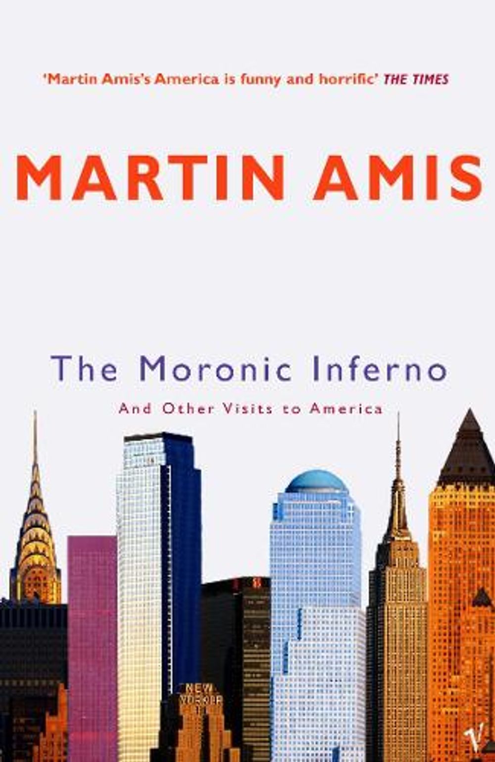 The Moronic Inferno by Martin Amis - ISBN: 9780099461869