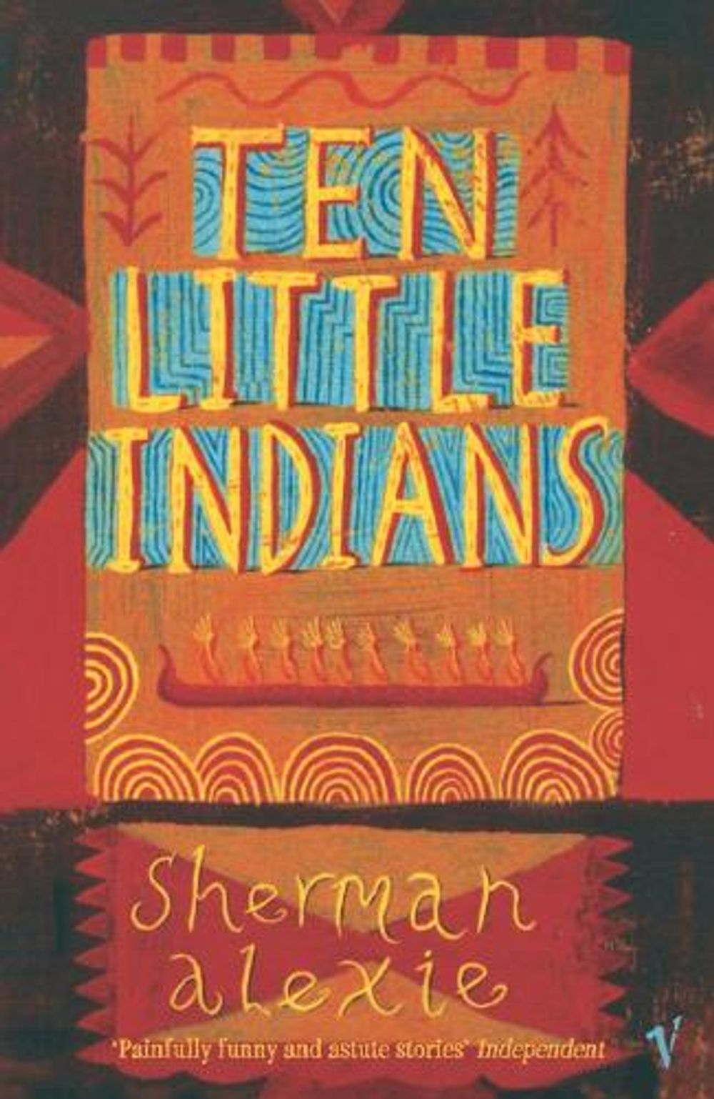 Ten Little Indians by Sherman Alexie - ISBN: 9780099464563