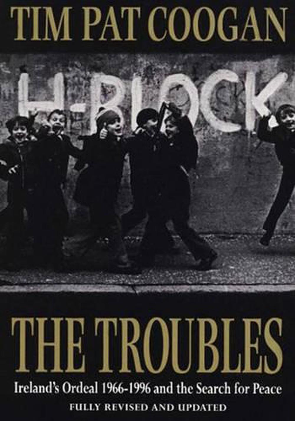 The Troubles By Tim Pat Coogan, Paperback, 9780099465713 | Buy Online ...