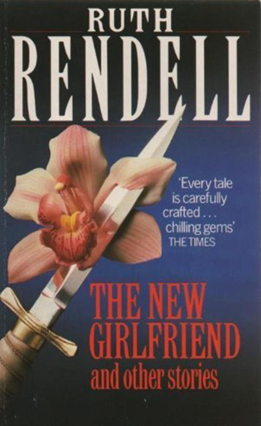 The New Girlfriend And Other Stories by Ruth Rendell - ISBN: 9780099470304