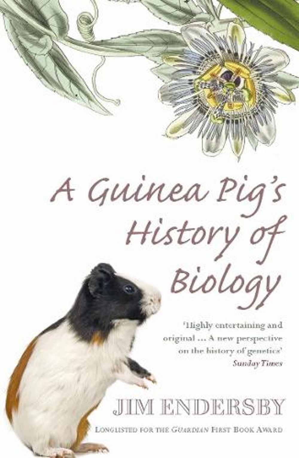 A Guinea Pig's History Of Biology by Jim Endersby - ISBN: 9780099471240