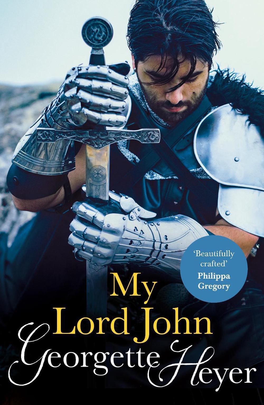 My Lord John by Georgette Heyer - ISBN: 9780099476429