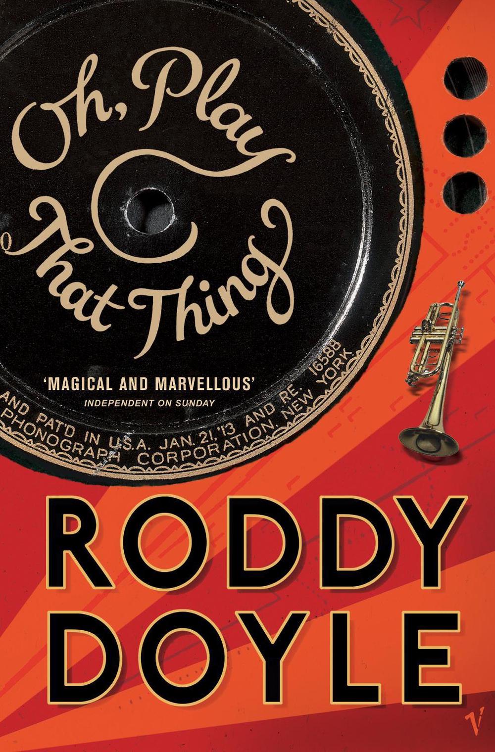 Oh, Play That Thing by Roddy Doyle - ISBN: 9780099477655