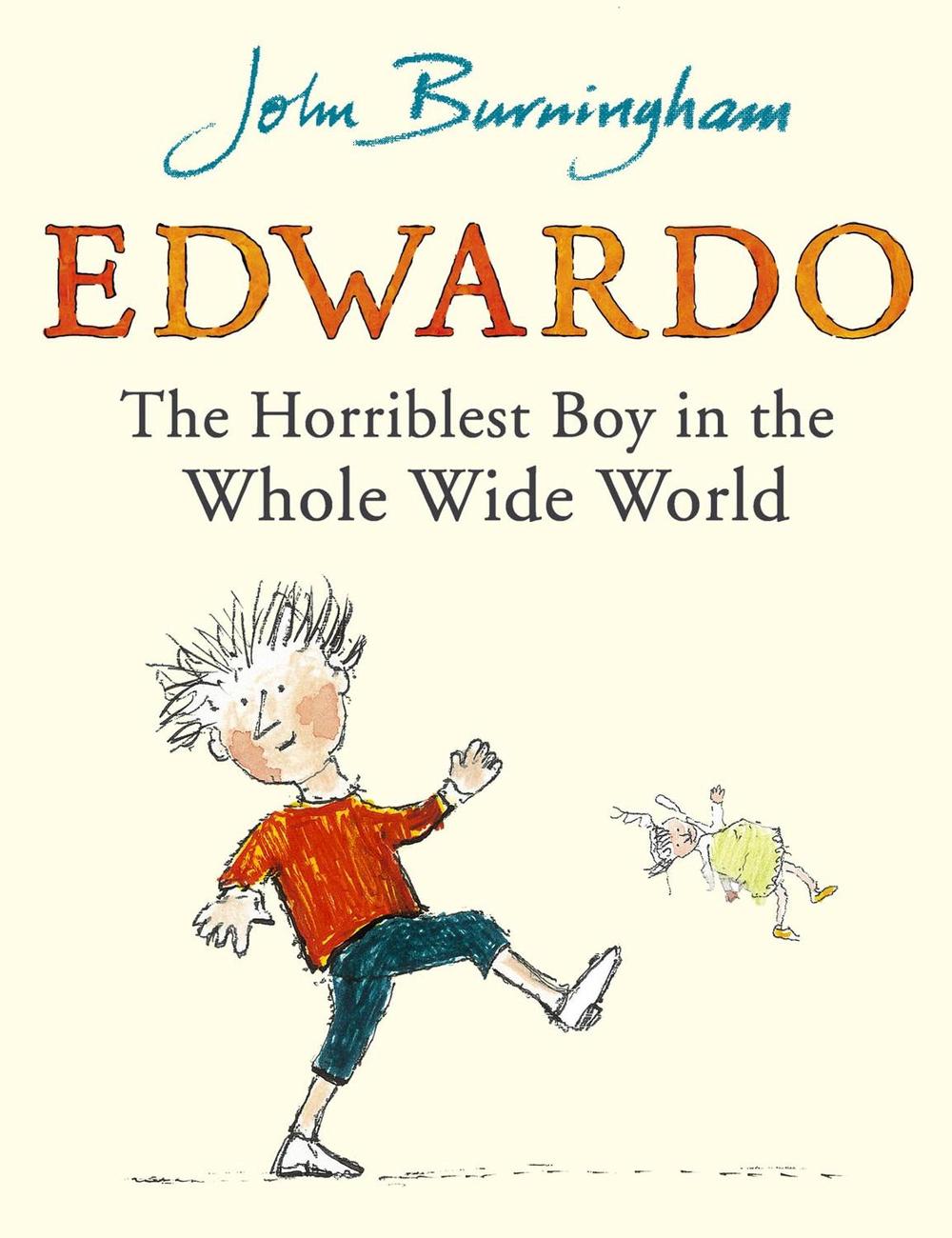 Edwardo the Horriblest Boy in the Whole Wide World by John Burningham - ISBN: 9780099480136