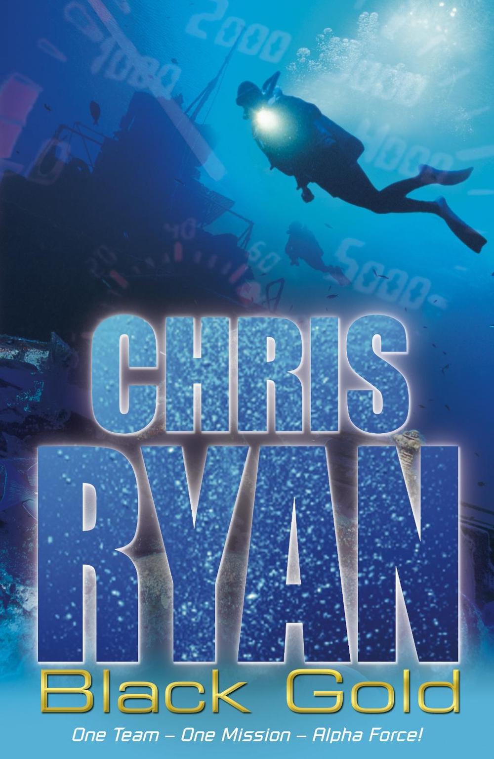 Alpha Force: Black Gold by Chris Ryan - ISBN: 9780099482321