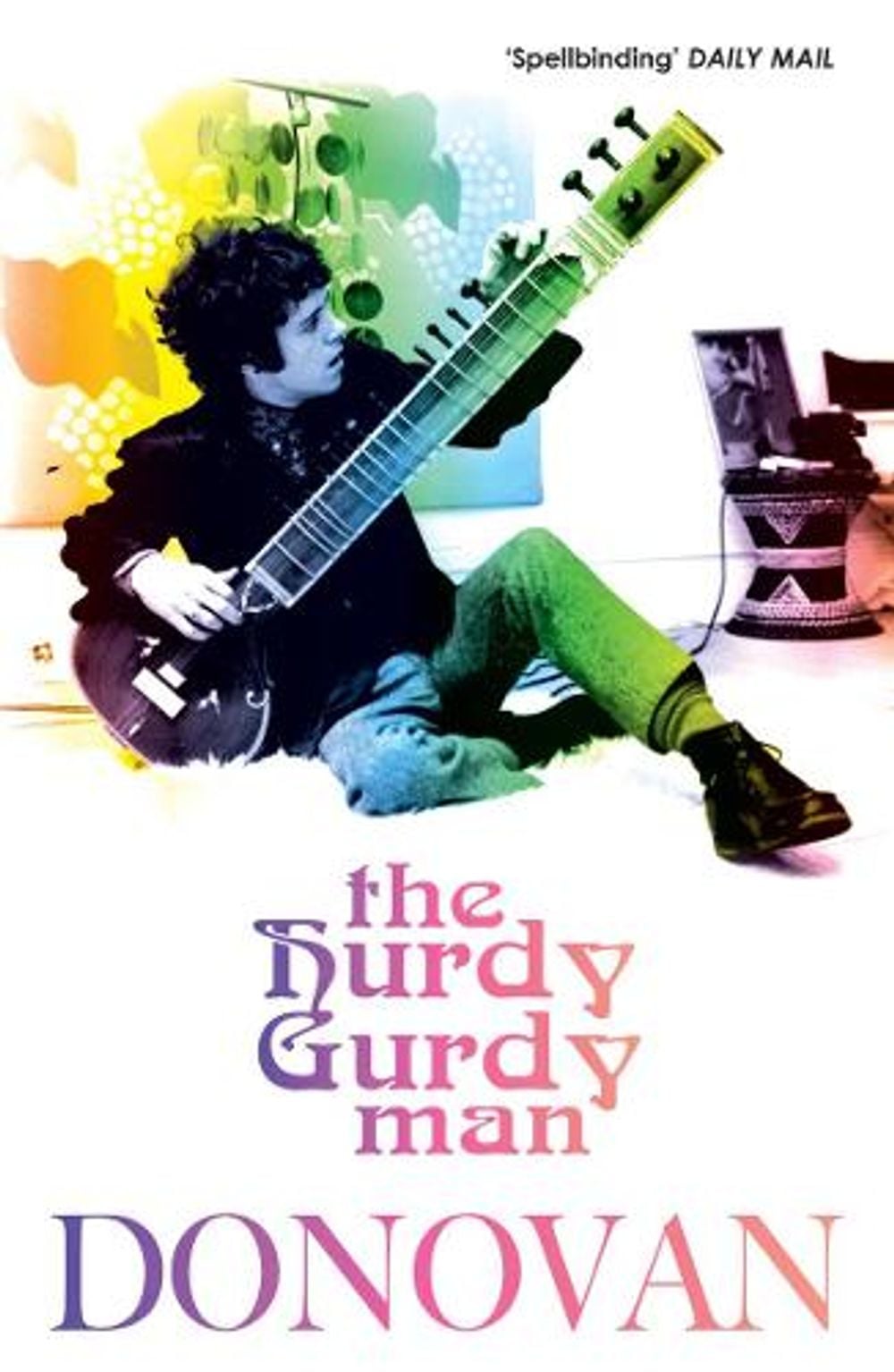 The Hurdy Gurdy Man by Donovan Leitch - ISBN: 9780099487036