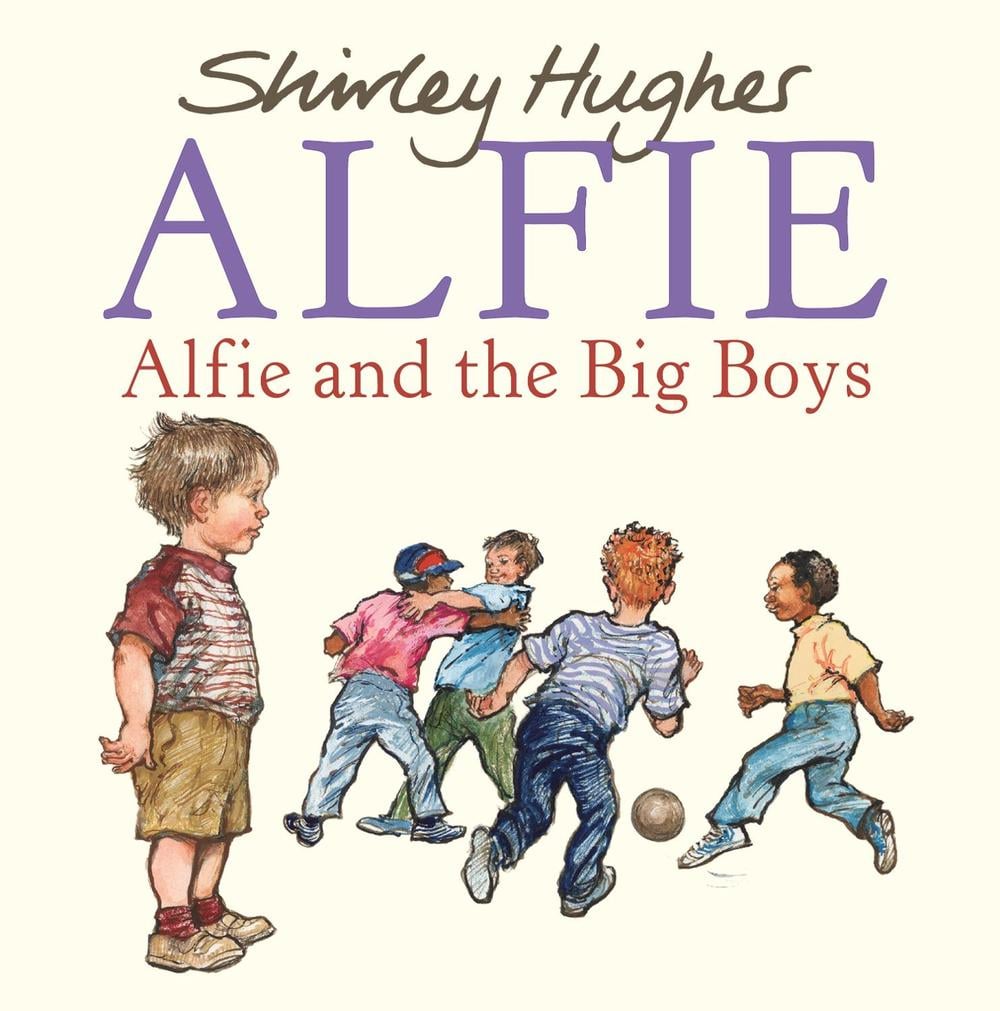 Alfie and the Big Boys by Shirley Hughes - ISBN: 9780099488446