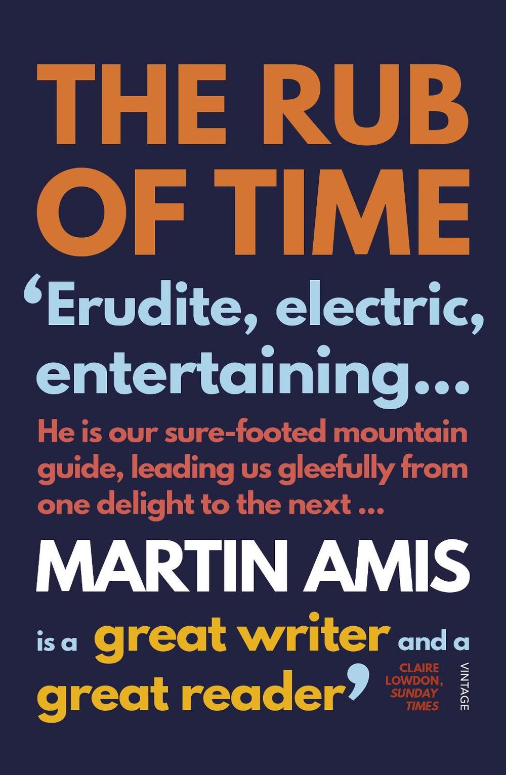 The Rub of Time by Martin Amis - ISBN: 9780099488729