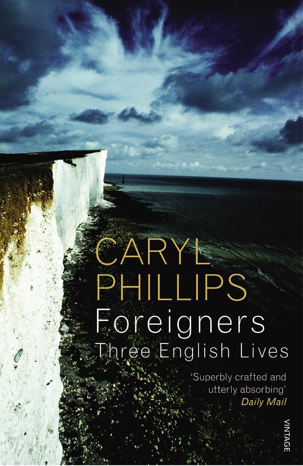 Foreigners: Three English Lives by Caryl Phillips - ISBN: 9780099488859
