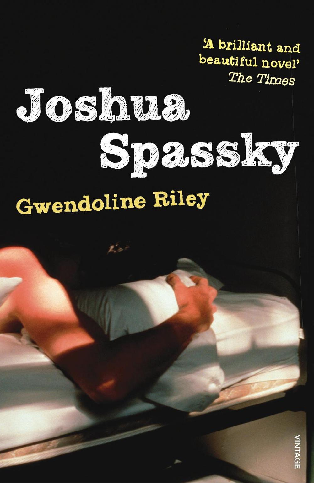 Joshua Spassky by Gwendoline Riley - ISBN: 9780099490692