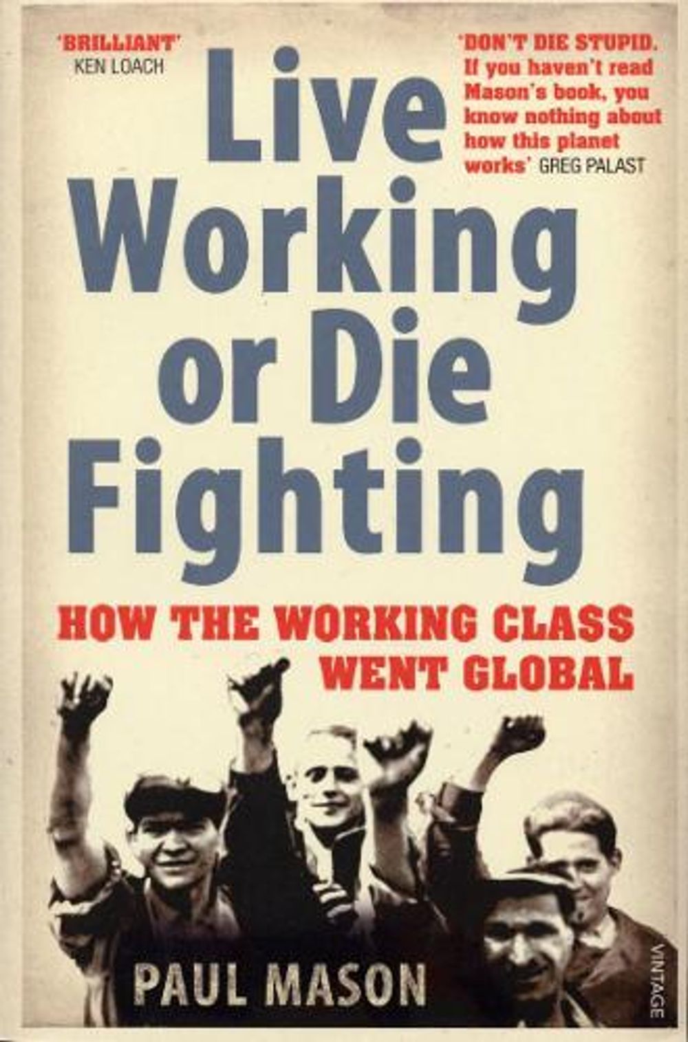 Live Working or Die Fighting by Paul Mason - ISBN: 9780099492887