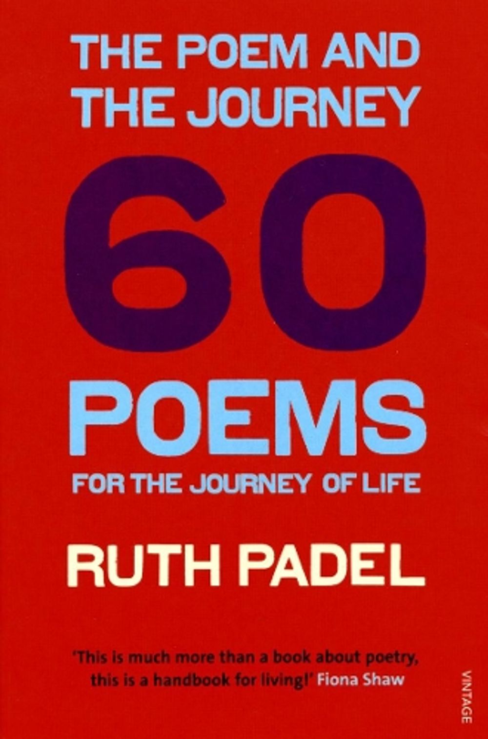 The Poem and the Journey by Ruth Padel - ISBN: 9780099492948
