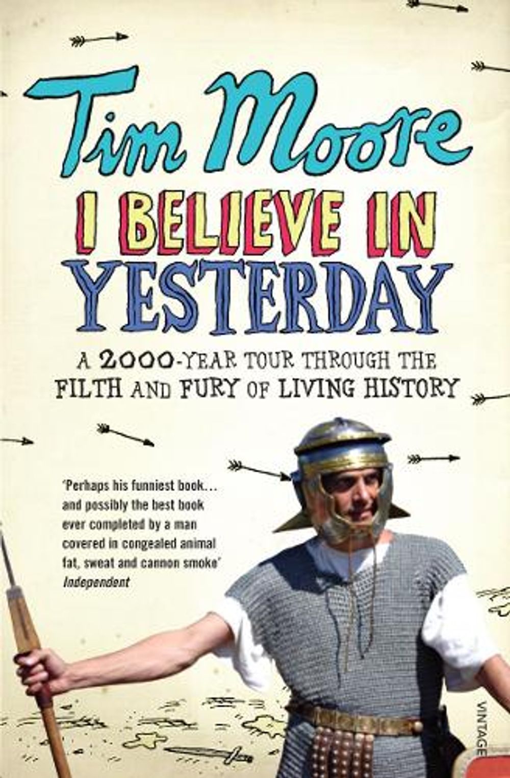 I Believe In Yesterday by Tim Moore - ISBN: 9780099492986