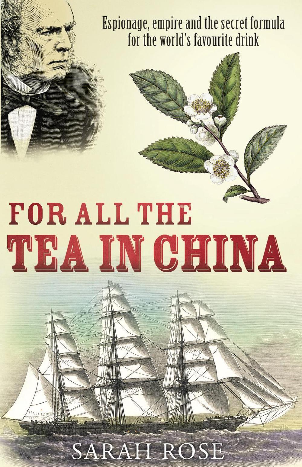 For All the Tea in China by Sarah Rose - ISBN: 9780099493426