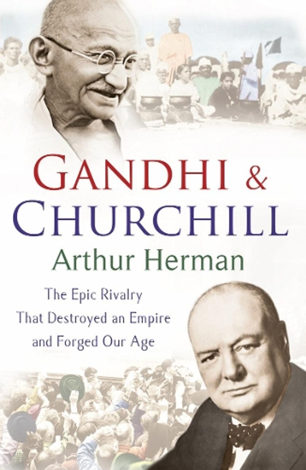 Gandhi and Churchill by Arthur Herman - ISBN: 9780099493440