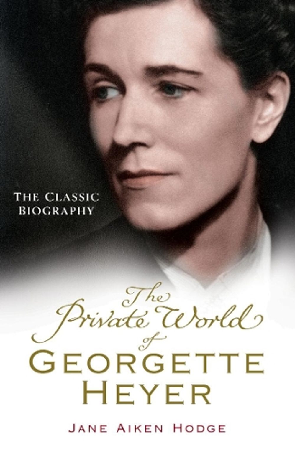 The Private World of Georgette Heyer by Jane Aiken Hodge - ISBN: 9780099493495