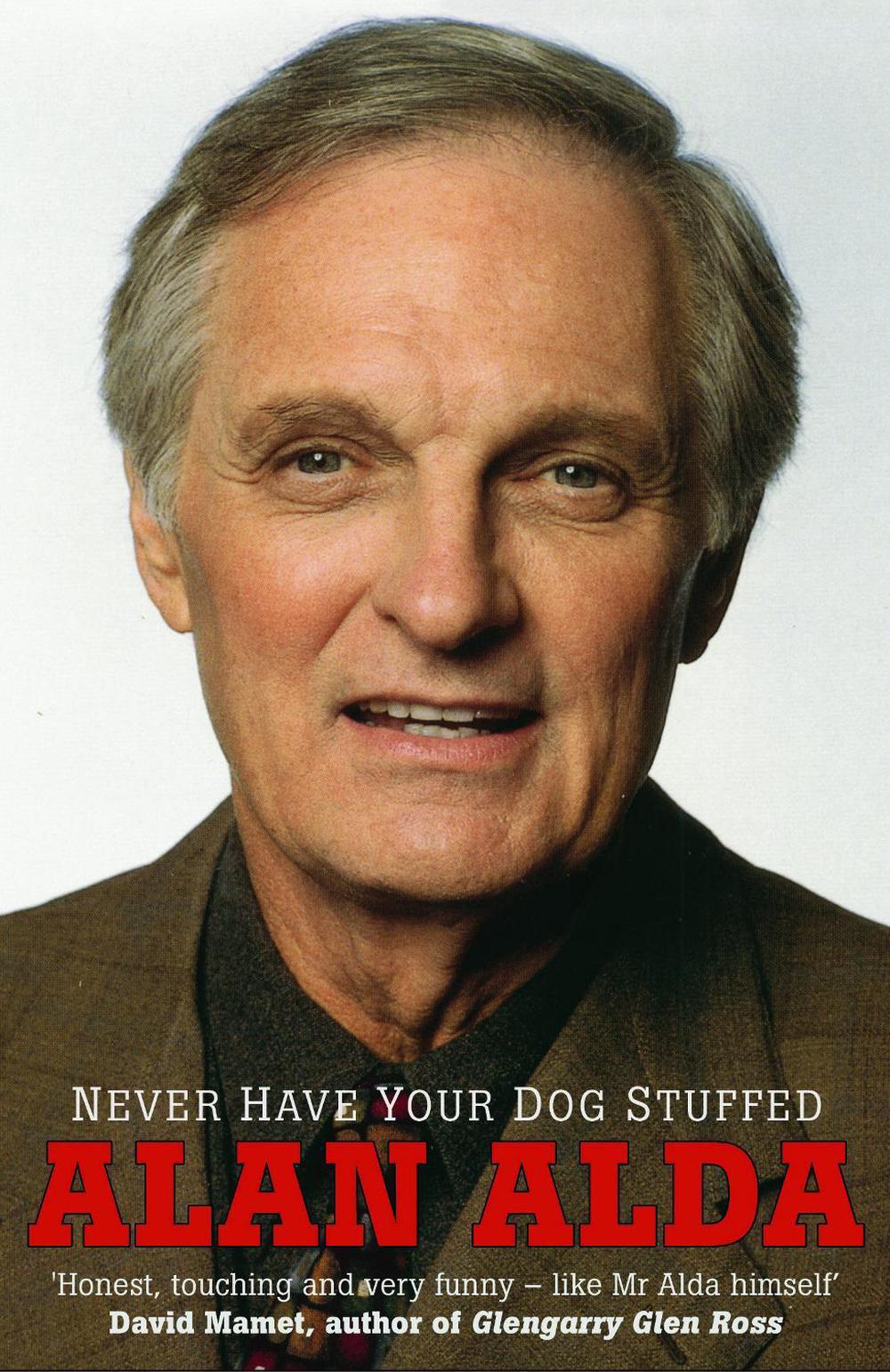 Never Have Your Dog Stuffed by Alan Alda - ISBN: 9780099493761
