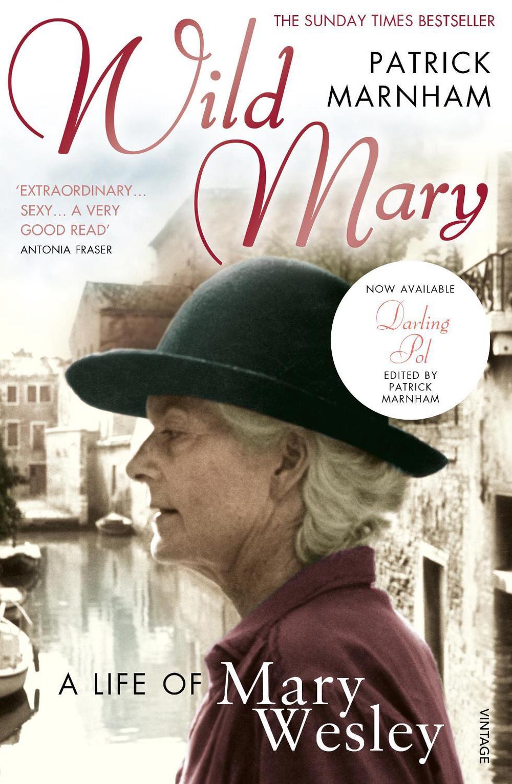 Wild Mary: The Life Of Mary Wesley by Patrick Marnham - ISBN: 9780099498179