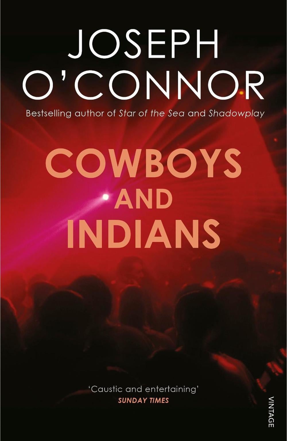 Cowboys and Indians by Joseph O'Connor - ISBN: 9780099498292