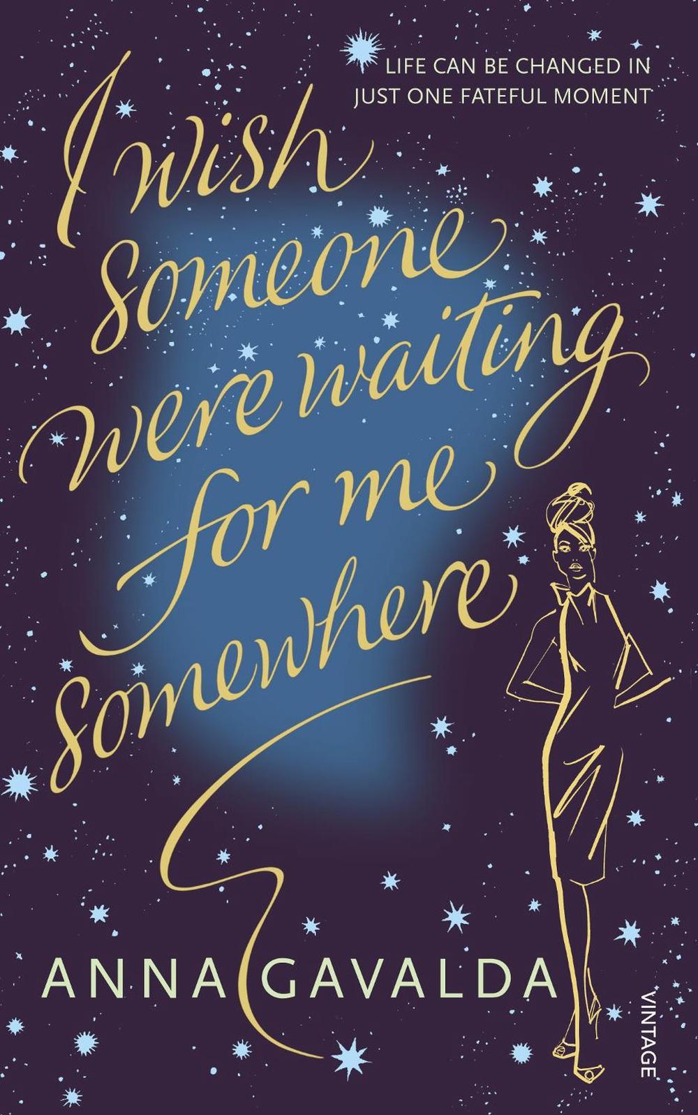 I Wish Someone Were Waiting for Me Somewhere by Anna Gavalda - ISBN: 9780099506010