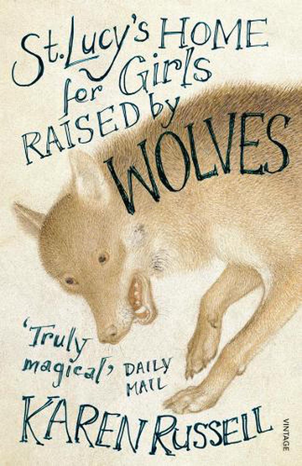 St Lucy's Home for Girls Raised by Wolves, 9780099507321