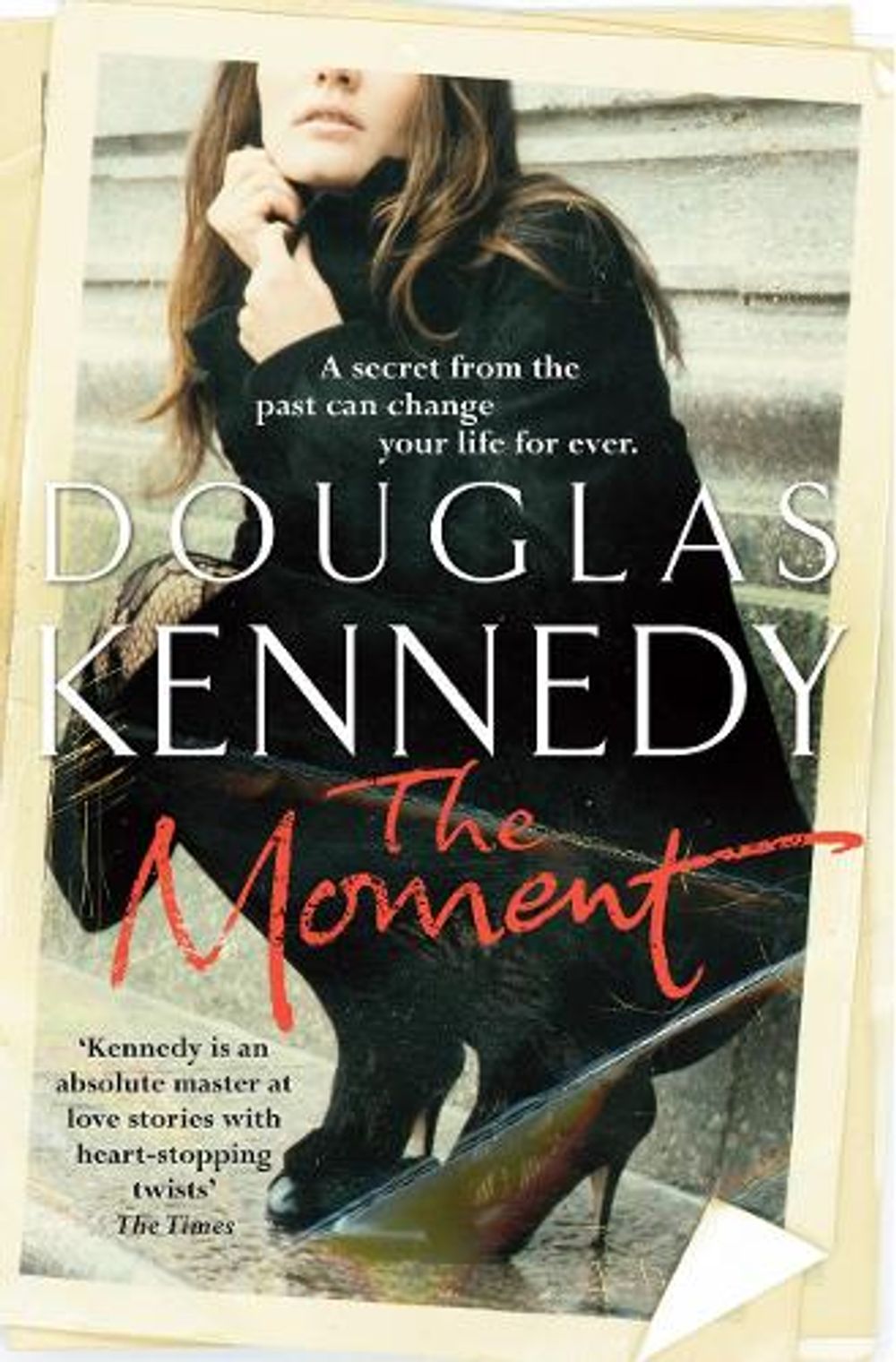 The Moment by Douglas Kennedy - ISBN: 9780099509745
