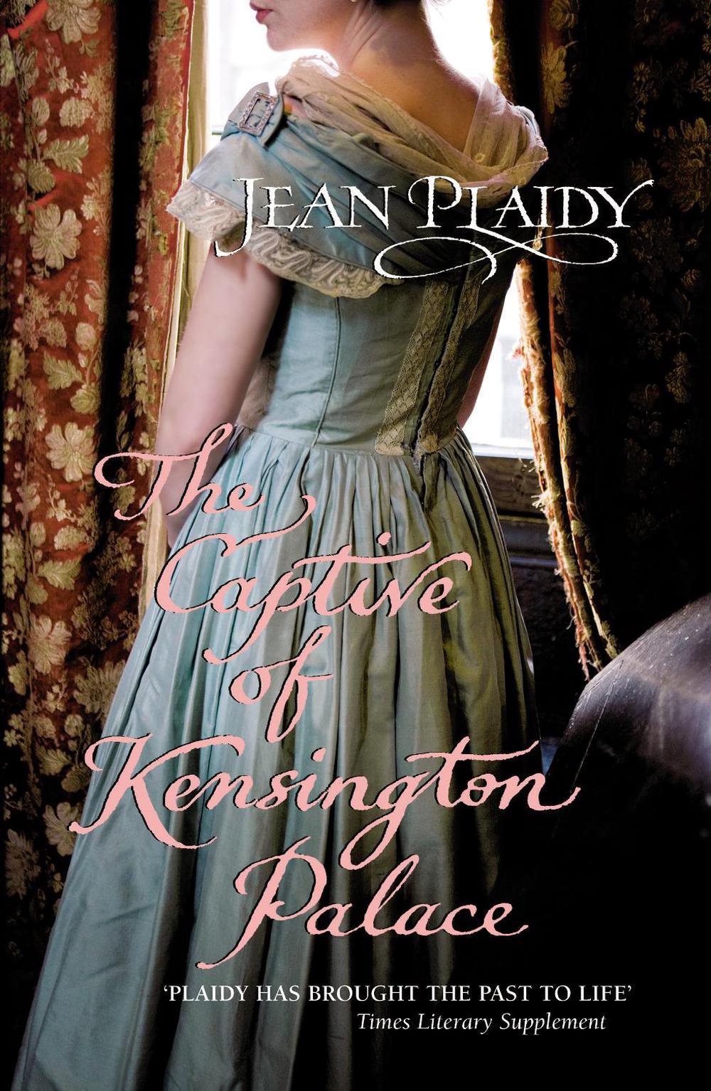 The Captive of Kensington Palace by Jean Plaidy - ISBN: 9780099513520