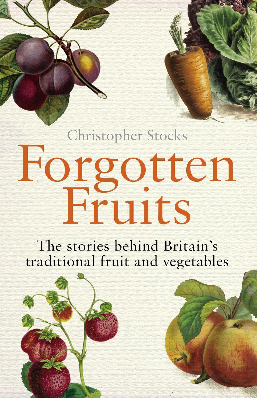 Forgotten Fruits by Christopher Stocks - ISBN: 9780099514749