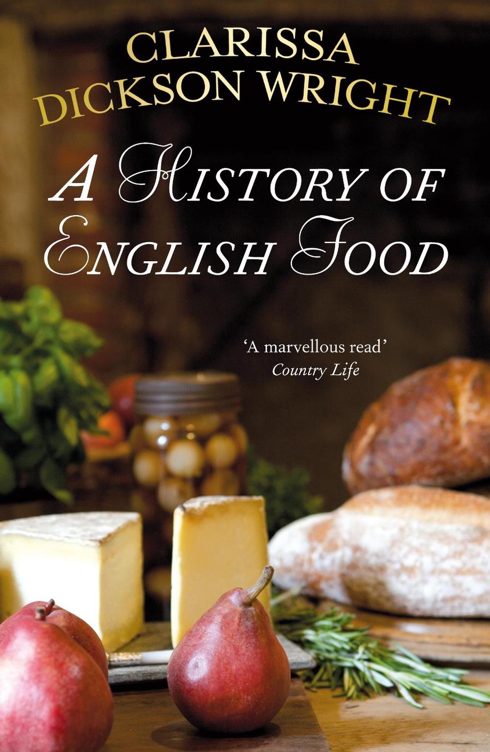 A History of English Food by Clarissa Dickson Wright - ISBN: 9780099514947