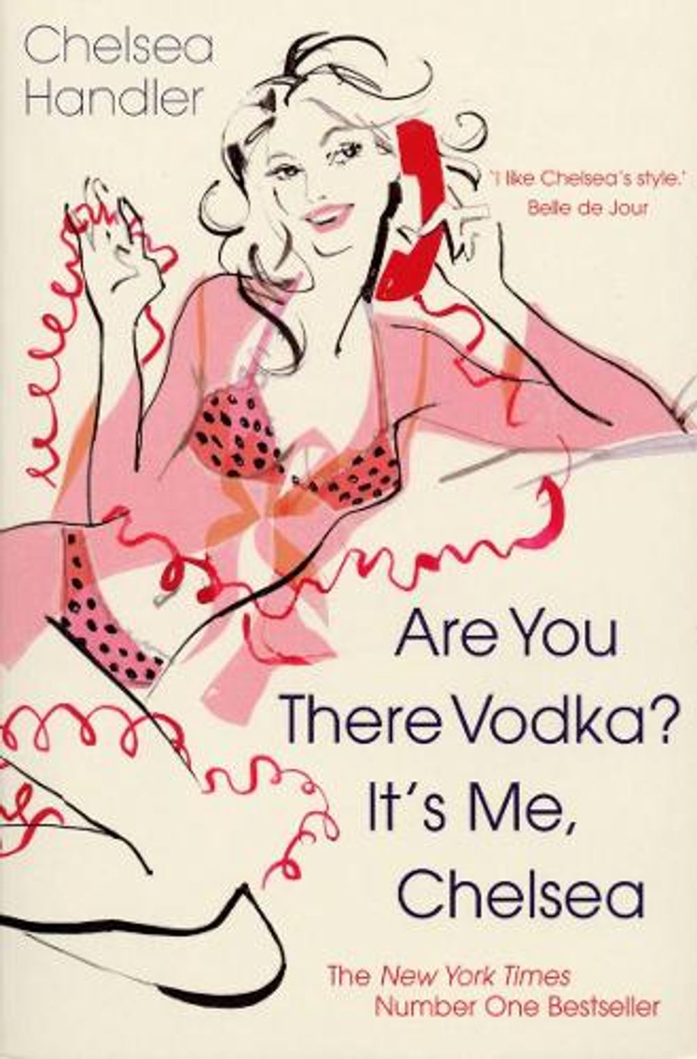 Are you there Vodka? It's me, Chelsea by Chelsea Handler - ISBN: 9780099515029