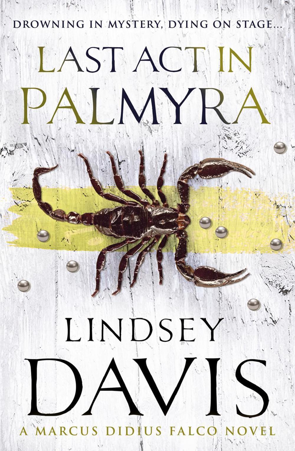 Last Act In Palmyra by Lindsey Davis - ISBN: 9780099515128