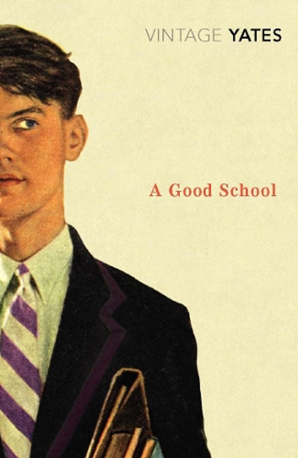 A Good School by Richard Yates - ISBN: 9780099518587